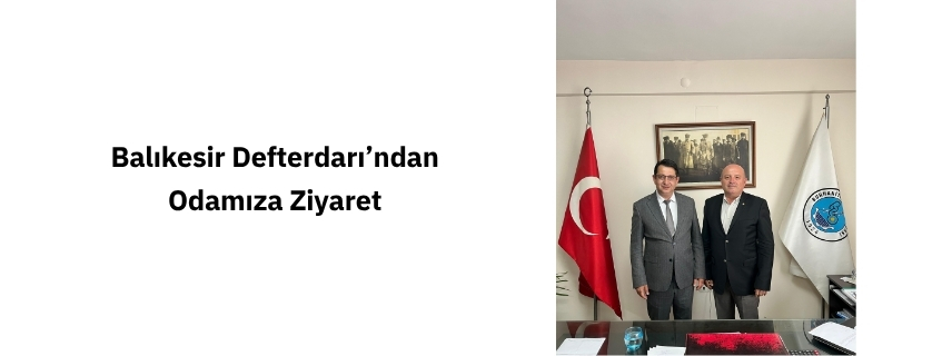 Balıkesir Defterdarı’ndan Odamıza Ziyaret